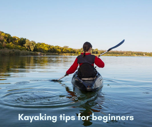 Kayaking tips for beginners: Part 1